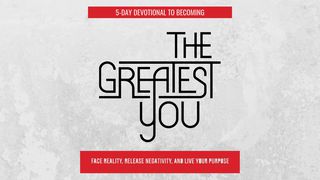 5-Day Devotional To Becoming The Greatest You Colossians 1:13 The Passion Translation