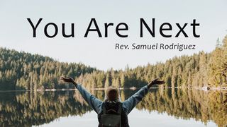 You Are Next John 5:1-6 The Message