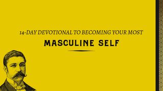 Become Your Most Masculine Self Judges 2:10 New American Standard Bible - NASB 1995