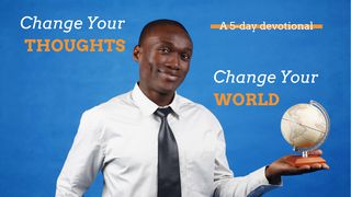 Change Your Thoughts, Change Your World By Bobby Schuller Proverbs 23:7 American Standard Version