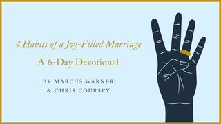 4 Habits Of A Joy-Filled Marriage - A 6-Day Devotional  Genesis 2:1-3 American Standard Version