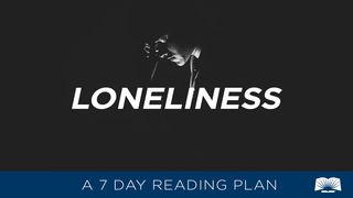 Loneliness Psalms 27:9-10 New International Version