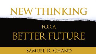 New Thinking For A Better Future 1 Corinthians 3:18-20 The Message