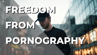 How Christ Offers Freedom From Pornography 1 Corinthians 6:17 New Living Translation