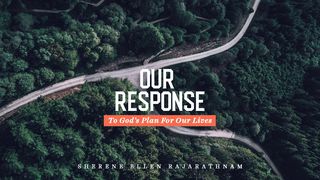 Our Response - To God's Plan For Our Life Deuteronomy 28:5 English Standard Version 2016