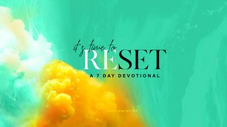 The Reset  1 Samuel 15:1-3 The Message