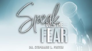 Speak Over The Fear 1 John 4:17-21 English Standard Version 2016