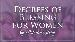 Decrees Of Blessing For Women Luke 1:28 New Living Translation