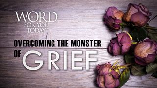 Overcoming The Monster Of Grief Hebrews 2:14 Amplified Bible