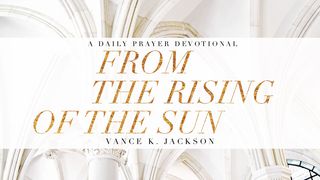 From The Rising Of The Sun Psalm 113:4 English Standard Version 2016
