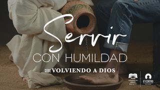 [Serie Volviendo a Dios] Servir con humildad 1 Pedro 5:6 Traducción en Lenguaje Actual