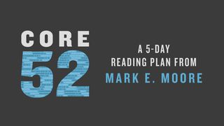 Core 52 Genesis 15:6 The Message