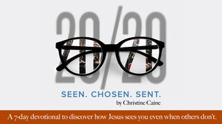 20/20: Seen. Chosen. Sent. By Christine Caine  Isaiah 11:4-5 Amplified Bible