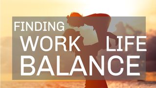 Finding Work Life Balance Luke 6:1-5 King James Version