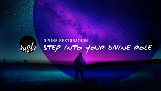 Divine Restoration // Step Into Your Divine Role 2 Corinthians 4:8-10 English Standard Version 2016