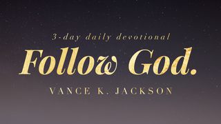 Follow God. Deuteronomy 28:1 King James Version