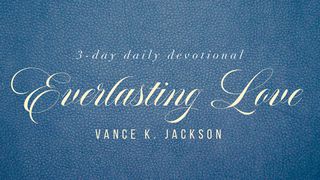 Everlasting Love Psalms 145:3 New Living Translation