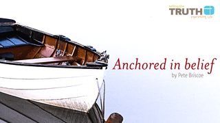 Anchored In Belief By Pete Briscoe Hebrews 7:25-28 New Living Translation