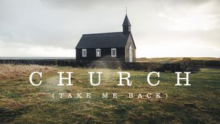 Church (Take Me Back) Devotional Romans 3:22-23 King James Version