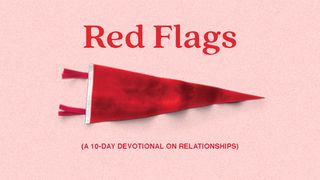 Red Flags: A 10 Day Devotional On Relationships James 2:1-13 New Living Translation