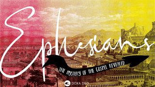 Ephesians: 7-Day Reading Plan By Doxa Deo Acts 19:11-12 New King James Version