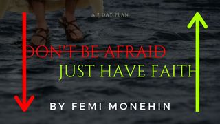 Don't Be Afraid, Just Have Faith 2 Timothy 1:12 New Living Translation
