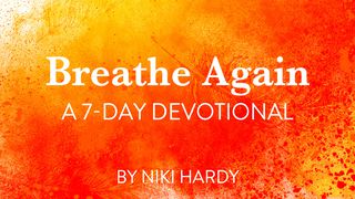 Breathe Again 1 Thessalonians 4:13-14 New International Version