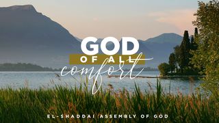 God Of All Comfort 2 Corinthians 1:3-5 The Message