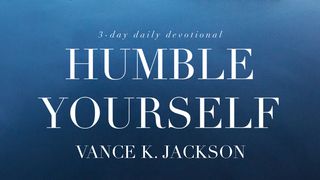 Humble Yourself 1 Peter 5:6-8 King James Version