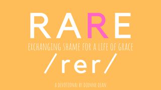 RARE: Exchanging Shame For Grace Galatians 1:10-12 English Standard Version 2016