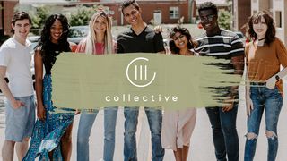 Collective: Finding Life Together 1 Corinthians 10:23-24 The Message
