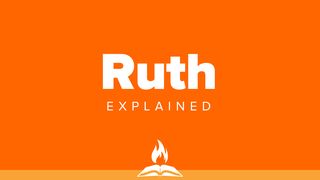 Ruth Explained | Romance & Redemption Ruth 1:16 New American Standard Bible - NASB 1995