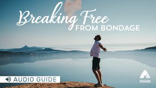 Breaking Free From Bondage Luke 4:19 Amplified Bible