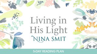 Living In His Light By Nina Smit John 17:13-19 The Message