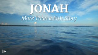 Jonah: More Than a Fish Story Jonah 1:12 English Standard Version 2016