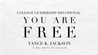 You Are Free I Peter 2:16 New King James Version