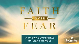 Faith Over Fear John 3:31 New International Version