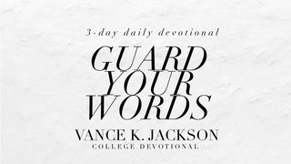 Guard Your Words Ecclesiastes 3:1-13 The Message