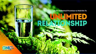 Unlimited Relationship 1 Timothy 6:13-16 The Message