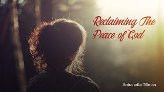 Reclaiming The Peace Of God  Mark 4:39 New King James Version