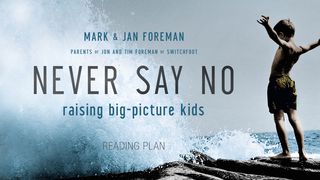 Never Say No: Raising Big Picture Kids 2 Corinthians 1:20 American Standard Version