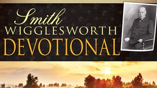 Smith Wigglesworth Devotional  2 Corinthians 3:6 King James Version