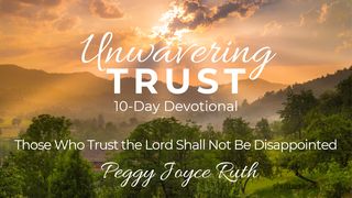 Unwavering Trust In God - 10-Day Devotional Jeremiah 17:5-8 American Standard Version