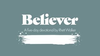 Believer - a Five-Day Devotional by Rhett Walker Römer 10:9-10 bibel heute