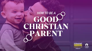 How To Be A Good Christian Parent Matthew 23:4 New Living Translation
