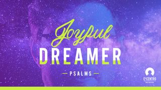 [Psalms] Joyful Dreamer Psalms 126:1-3 The Message