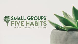 Small Groups. Five Habits Proverbios 18:2 Biblia Reina Valera 1960