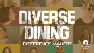 [Difference Makers] Diverse Dining  Matthew 9:10-11 The Message