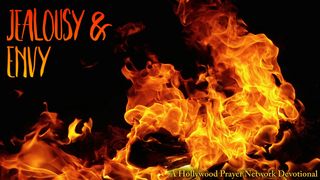 Hollywood Prayer Network On Jealousy And Envy Mark 7:20-23 The Message