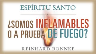 Espíritu Santo: ¿Somos inflamables o a prueba de fuego?  S. Juan 2:15-16 Biblia Reina Valera 1960